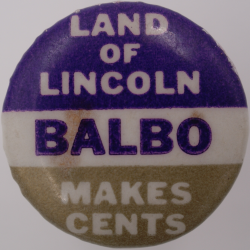 Political advertising encased cent - Land of Lincoln - Balbo - Makes Cents