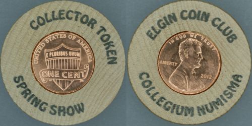 Elgin Coin Club Collector Token Spring Show 2012 - encased cent in a wooden nickel